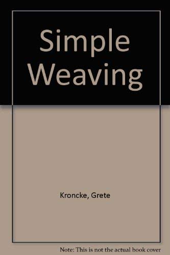 Imagen de archivo de Simple weaving; designs, material, technique (A Reinhold craft paperback) a la venta por HPB-Ruby