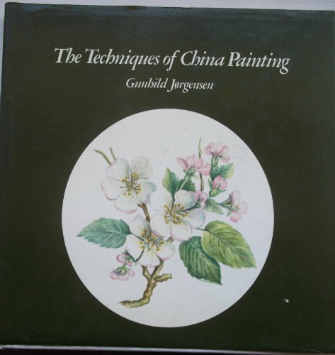 The Techniques of China Painting.