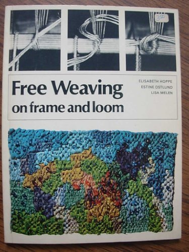 Imagen de archivo de Free weaving on frame and loom (A Reinhold craft paperback) a la venta por HPB-Emerald