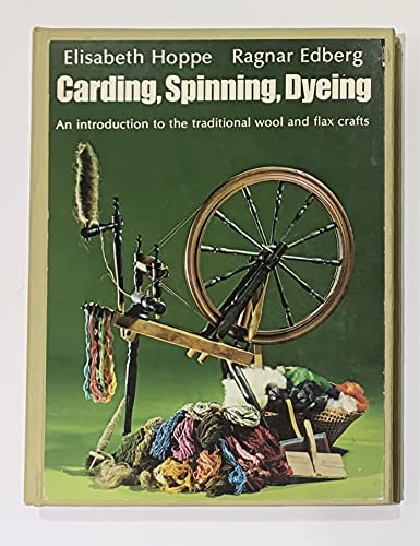 9780442300722: Carding, Spinning, Dyeing: Introduction to the Traditional Wool and Flax Crafts