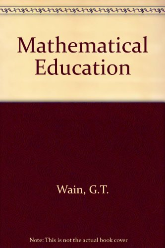 Mathematical education (9780442301415) by G.T. Wain