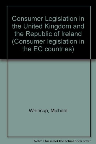 Stock image for Consumer Legislation in the United Kingdom and the Republic of Ireland: a Study Prepared By the E.C. Commission for sale by Lincbook