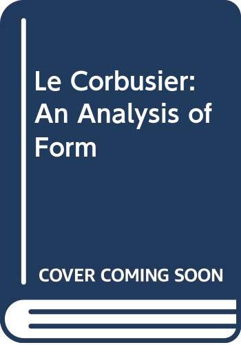 Stock image for Le Corbusier An Analysis Of Form for sale by Willis Monie-Books, ABAA