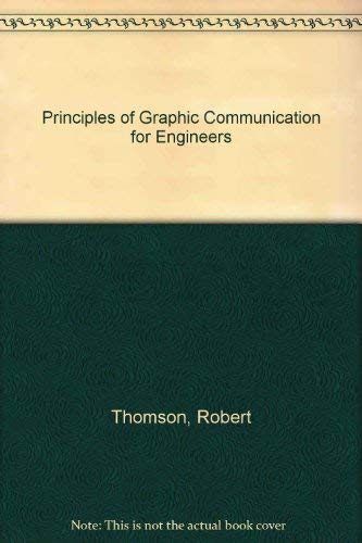 Principles of Graphic Communication for Engineers (9780442306632) by Thomson, Robert