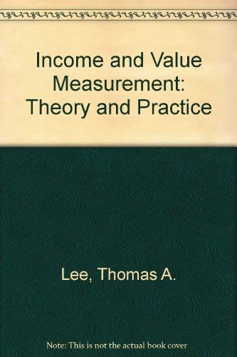 Income and Value Measurement: Theory and Practice (9780442307141) by Thomas A. Lee