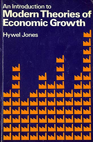 Introduction to Modern Theories of Economic Growth (9780442307196) by Hywel G. Jones