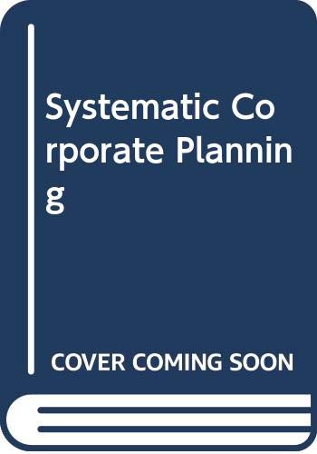 Systematic Corporate Planning (9780442307417) by Argenti, J.
