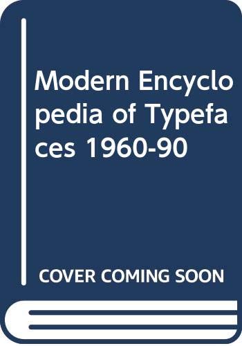 Stock image for Modern Encyclopedia of Typefaces 1960-90 for sale by ANARTIST