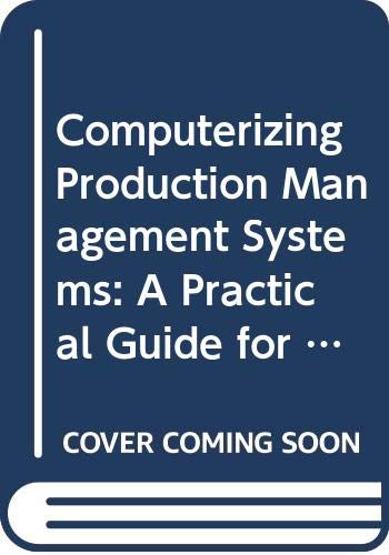 9780442311971: Computerizing Production Management Systems: A Practical Guide for Managers