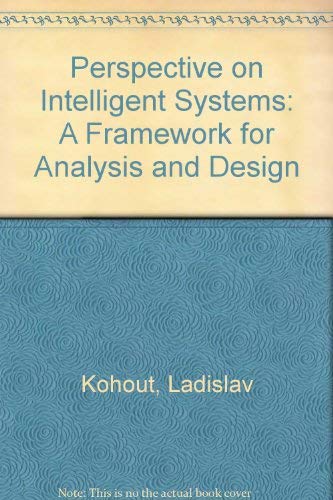 Stock image for Perspective on Intelligent Systems: A Framework for Analysis and Design for sale by Reader's Corner, Inc.