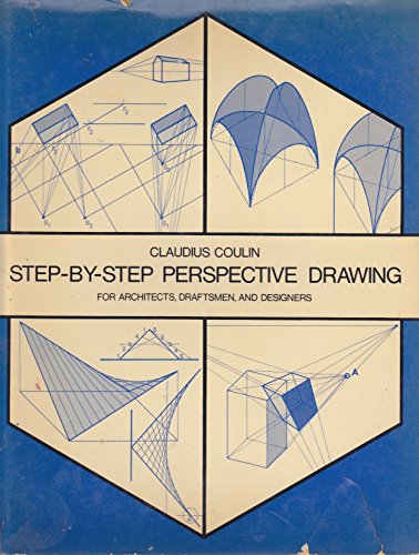 Step by Step Perspective Drawing for Architects, Draftsmen and Designers