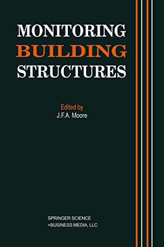 Monitoring Building Structures (9780442313333) by Moore, J.F.A., Edited By