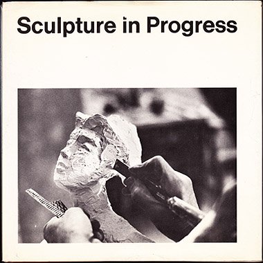 Imagen de archivo de Sculpture in Progress a la venta por Alphaville Books, Inc.