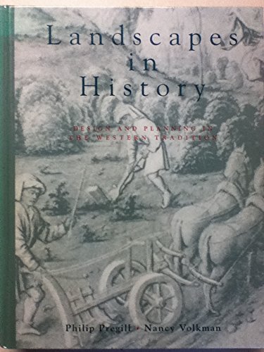 Imagen de archivo de Landscapes in History : Design and Planning in the Western Tradition a la venta por Better World Books: West