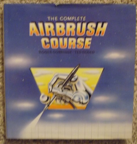 Beispielbild fr The Complete Airbrush Course zum Verkauf von Better World Books