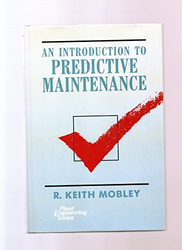 9780442318284: Introduction to Predictive Maintenance (VNR Plant Engineering Series)
