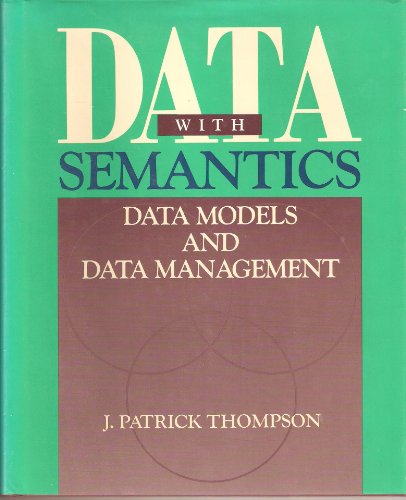 Imagen de archivo de Data with Semantics: Data Models and Data Management a la venta por ThriftBooks-Dallas