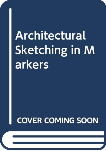 Stock image for Architectural Sketching in Markers for sale by Better World Books: West