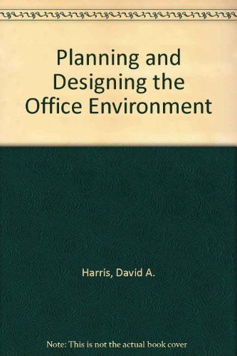 Beispielbild fr Planning and Designing the Office Environment zum Verkauf von Better World Books