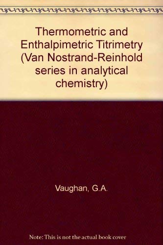 9780442783853: Thermometric and Enthalpimetric Titrimetry