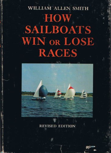 Imagen de archivo de How Sailboats Win or Lose Races, revised Edition a la venta por ThriftBooks-Dallas