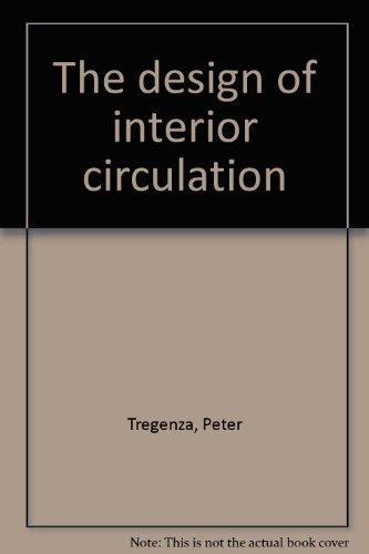 The design of interior circulation (9780442800604) by Tregenza, Peter