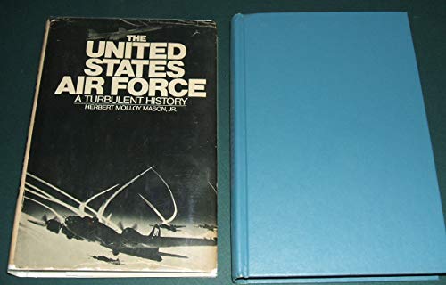 Imagen de archivo de The United States Air Force: A Turbulent History a la venta por Half Price Books Inc.