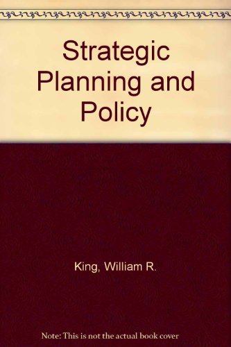 Strategic planning and policy (9780442804404) by King, William Richard