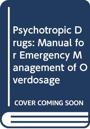 Stock image for Psychotropic drugs: A manual for emergency management of overdosage, for sale by Wonder Book