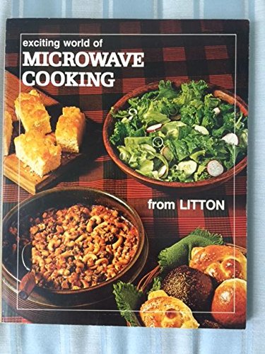 Beispielbild fr Exciting World of Microwave Cooking from Litton zum Verkauf von Better World Books