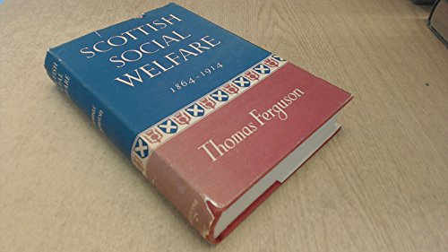 Scottish Social Welfare, 1864-1914 (9780443001802) by Thomas Ferguson