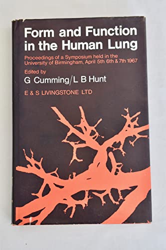 Imagen de archivo de Form and Function in the Human Lung: Proceedings of a Symposium held in the University of Birmingham, April 5th, 6th & 7th,1967 a la venta por SAVERY BOOKS