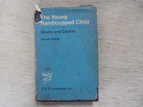 The young handicapped child: Educational guidance for the young cerebral palsied, deaf, blind, and autistic child, (9780443005916) by Agatha H. Bowley