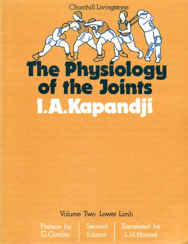 Beispielbild fr The Physiology of the Joints: Annotated Diagrams of the Mechanics of the Human Joints, Vol. 2: Lower Limb zum Verkauf von GoldenWavesOfBooks