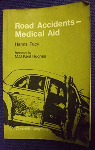 9780443007330: Road accidents - medical aid: A guide for medical practitioners involved at the scene of motor traffic accidents;