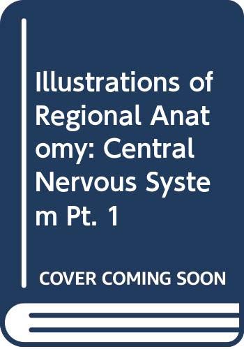 9780443007538: Illustrations of Regional Anatomy: Central Nervous System Pt. 1