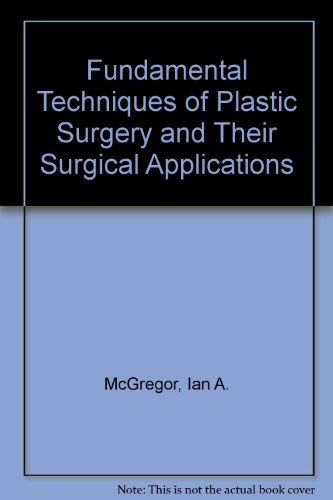 Beispielbild fr Fundamental Techniques of Plastic Surgery and Their Surgical Applications zum Verkauf von Better World Books