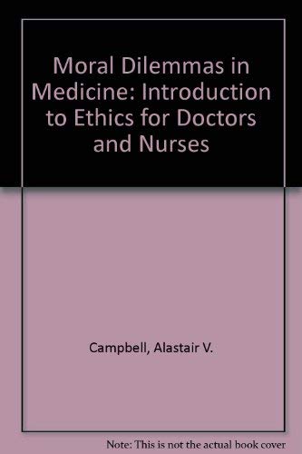 Beispielbild fr Moral Dilemmas in Medicine: Introduction to Ethics for Doctors and Nurses zum Verkauf von Wonder Book