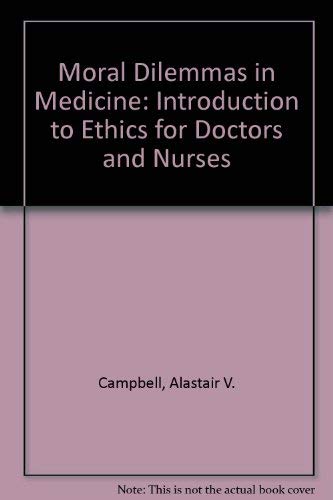 Stock image for Moral Dilemmas in Medicine: Introduction to Ethics for Doctors and Nurses for sale by Wonder Book