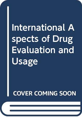 Stock image for International aspects of drug evaluation and usage: Based on an International Meeting of Medical Advisers in the Pharmaceutical Industry organized by the . Pharmaceutical Industry, London, April 1972, for sale by Zubal-Books, Since 1961