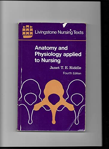 Imagen de archivo de Anatomy and Physiology Applied to Nursing a la venta por Goldstone Books