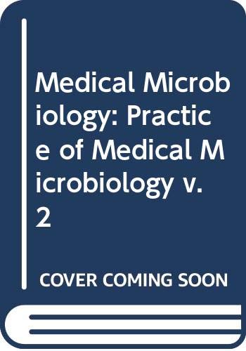 Beispielbild fr Medical Microbiology : The Practice of Medical Microbiology zum Verkauf von Better World Books