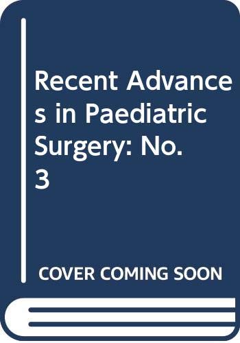 Imagen de archivo de Recent Advances in Paediatric Surgery, Number Three a la venta por UHR Books