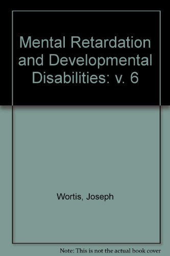 Mental Retardation and Developmental Disabilities: v. 6 (9780443012112) by Joseph Wortis