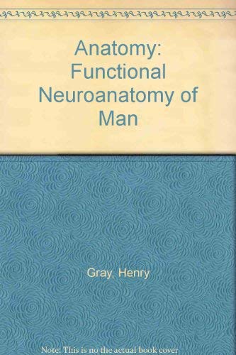 Anatomy: Functional Neuroanatomy of Man (9780443012297) by Henry Gray