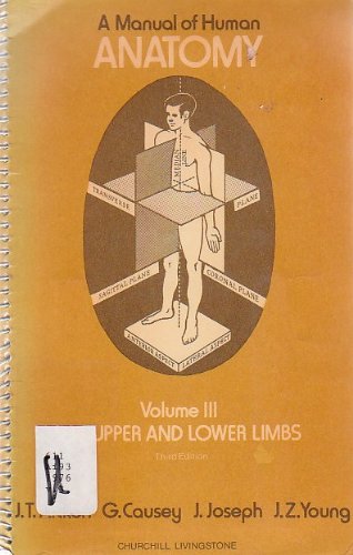 Manual of Human Anatomy: Upper and Lower Limbs v. 3 (9780443012426) by G. Causey J. Joseph J.Z. Young (Authors) JT. Aitken