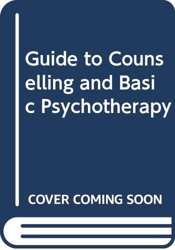 Stock image for A guide to counselling and basic psychotherapy for sale by dsmbooks