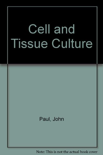 Cell and tissue culture (9780443012983) by Paul, John