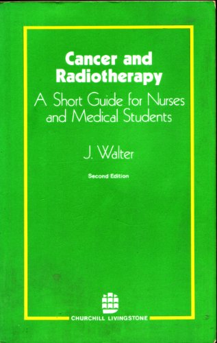 9780443015335: Cancer and Radiotherapy: A Short Guide for Nurses and Medical Students