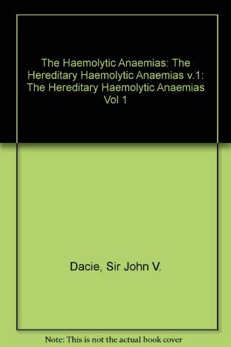 Stock image for The Haemolytic Anaemias: The Hereditary Haemolytic Anaemias (Volume 1.1) for sale by Anybook.com